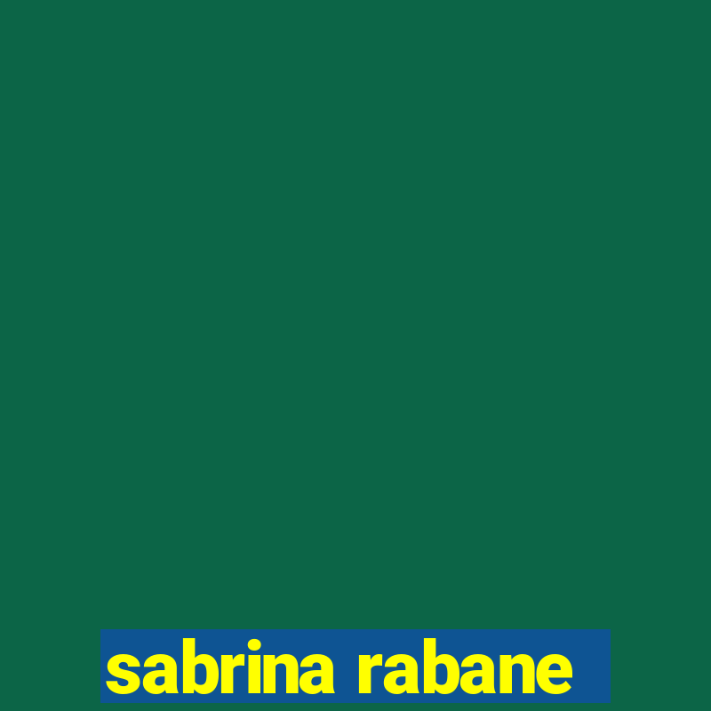 sabrina rabane