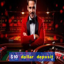 $10 dollar deposit casino usa