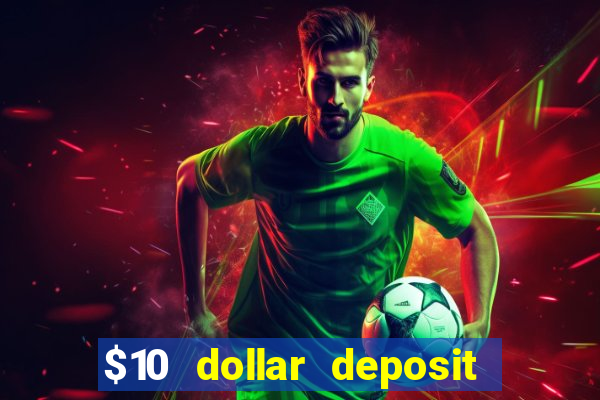 $10 dollar deposit casino usa