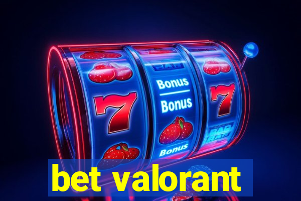 bet valorant