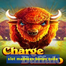 slot madness bonus code