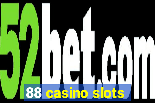 88 casino slots