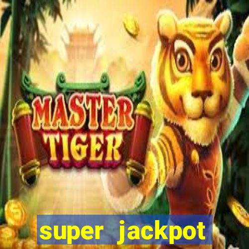 super jackpot casino slots