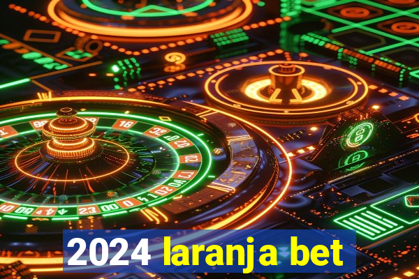 2024 laranja bet