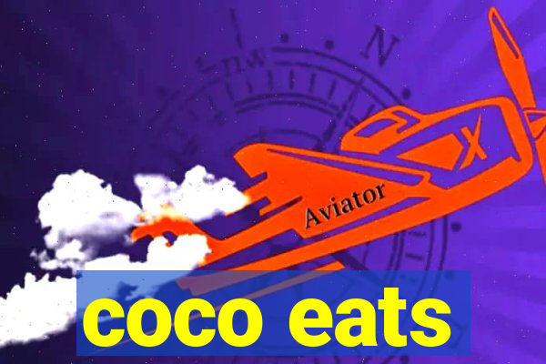 coco eats