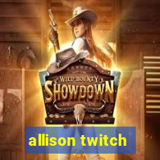 allison twitch