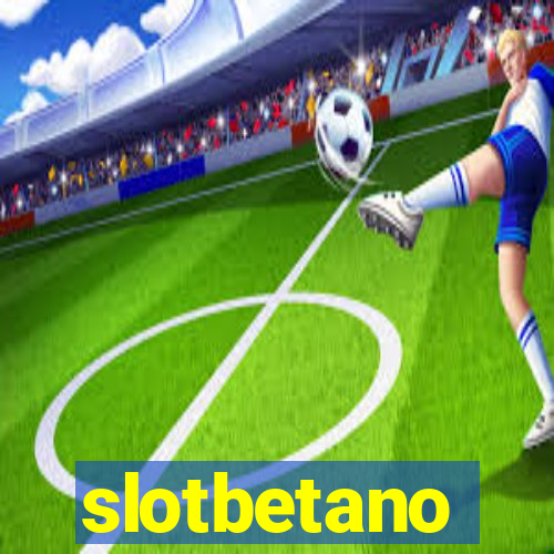 slotbetano