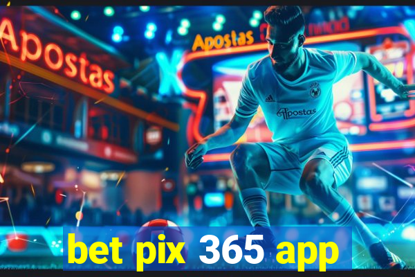 bet pix 365 app