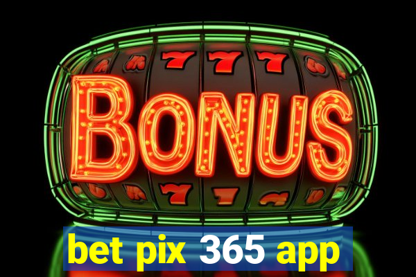 bet pix 365 app