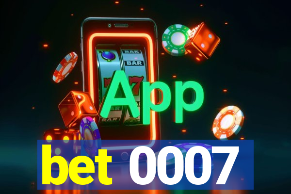 bet 0007