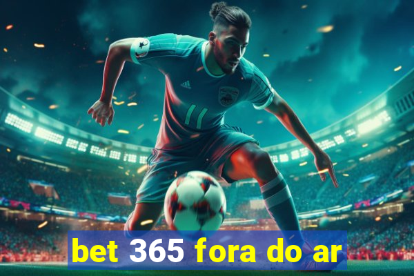 bet 365 fora do ar