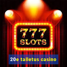 20e talletus casino