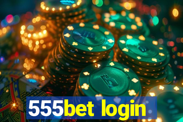 555bet login