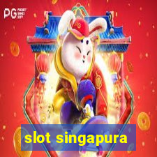 slot singapura