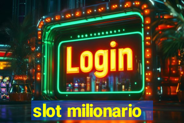 slot milionario