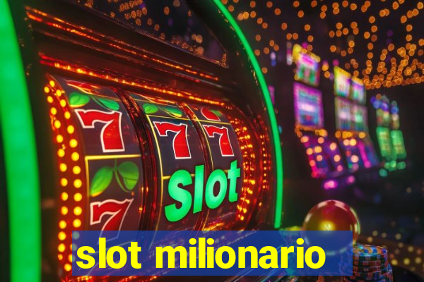 slot milionario