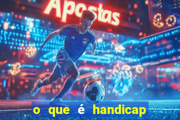 o que é handicap europeu 0:2