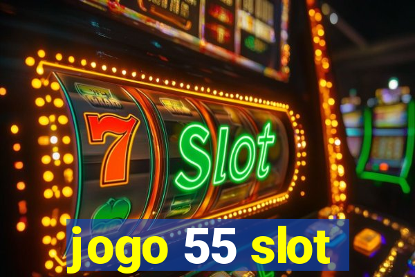 jogo 55 slot