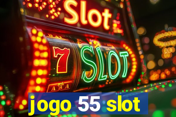 jogo 55 slot