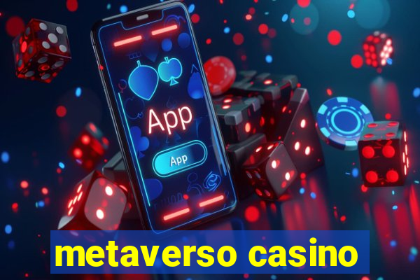 metaverso casino