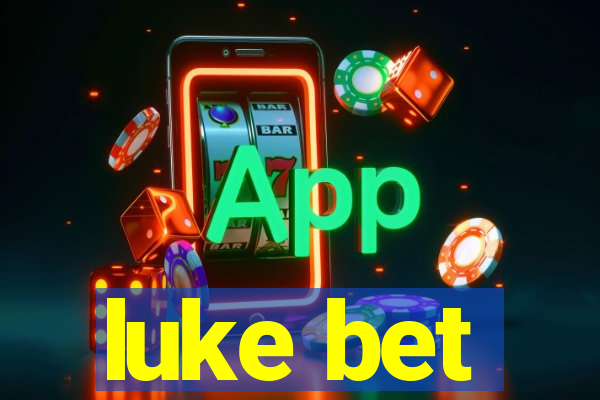 luke bet