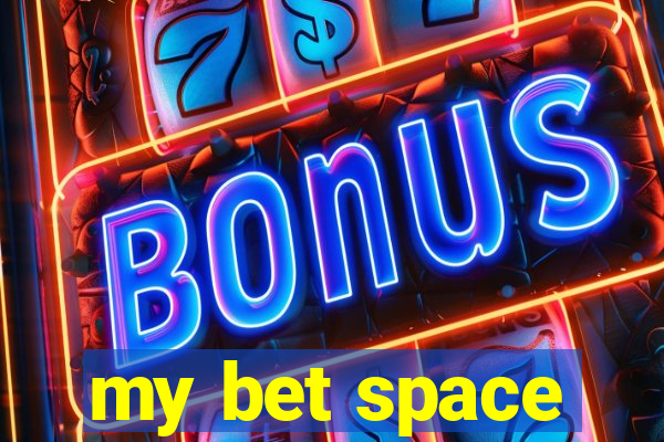 my bet space