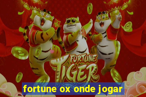 fortune ox onde jogar