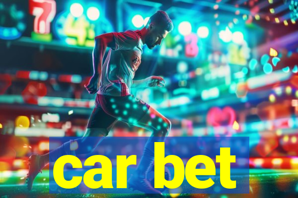 car bet