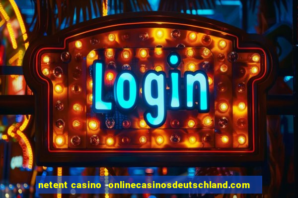 netent casino -onlinecasinosdeutschland.com