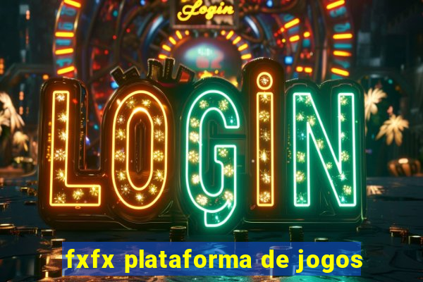 fxfx plataforma de jogos