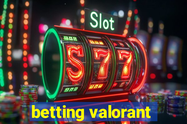 betting valorant