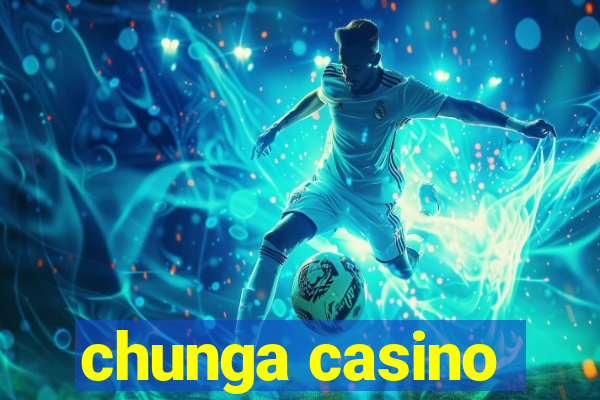 chunga casino