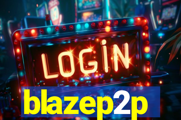 blazep2p