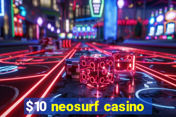 $10 neosurf casino