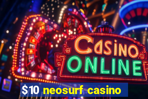 $10 neosurf casino