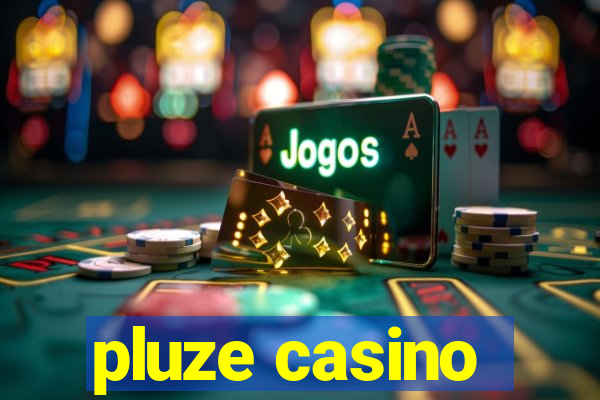 pluze casino