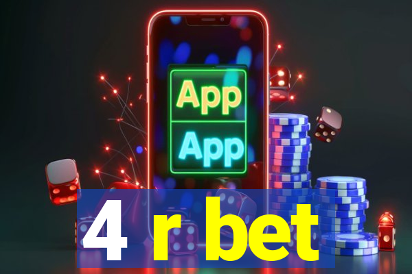 4 r bet