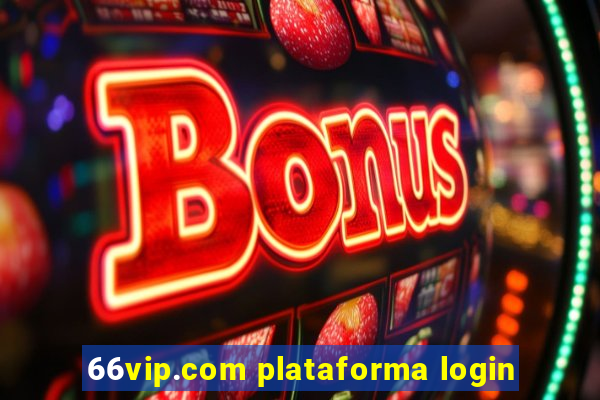 66vip.com plataforma login