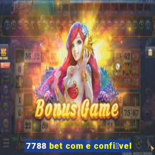 7788 bet com e confi谩vel