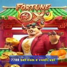 7788 bet com e confi谩vel