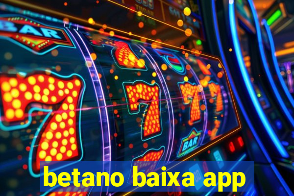 betano baixa app