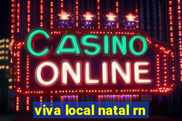 viva local natal rn