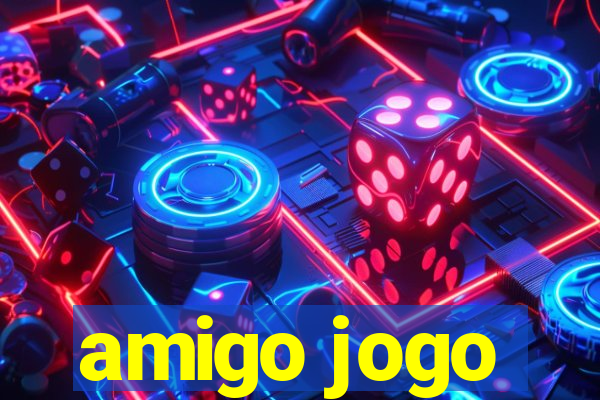 amigo jogo