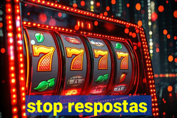 stop respostas