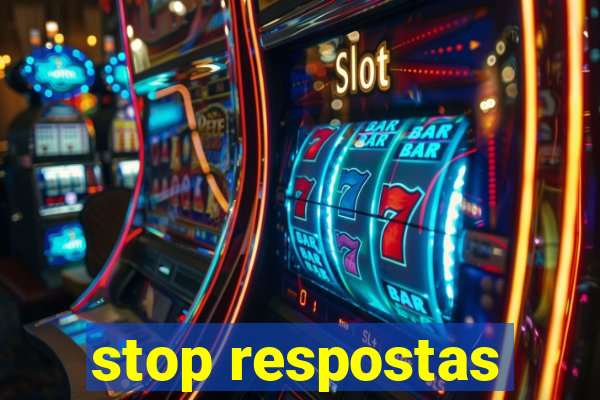 stop respostas