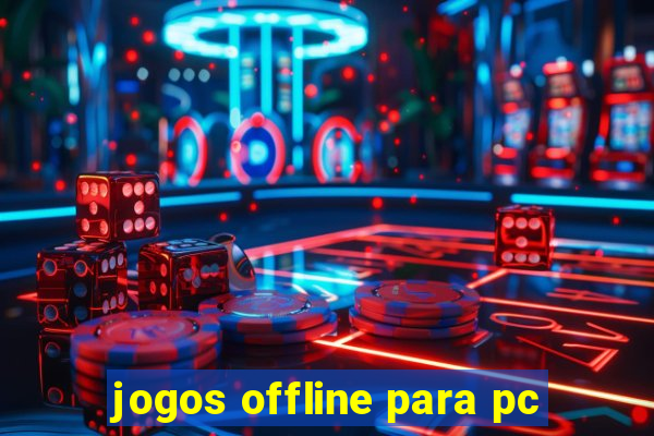 jogos offline para pc