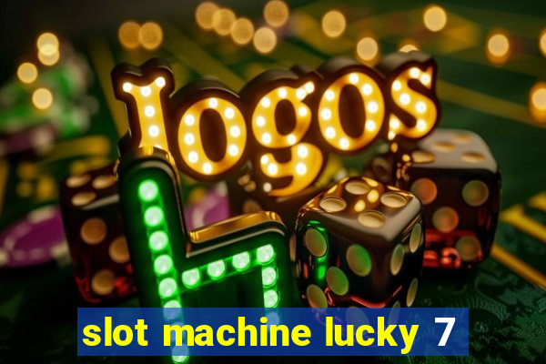 slot machine lucky 7