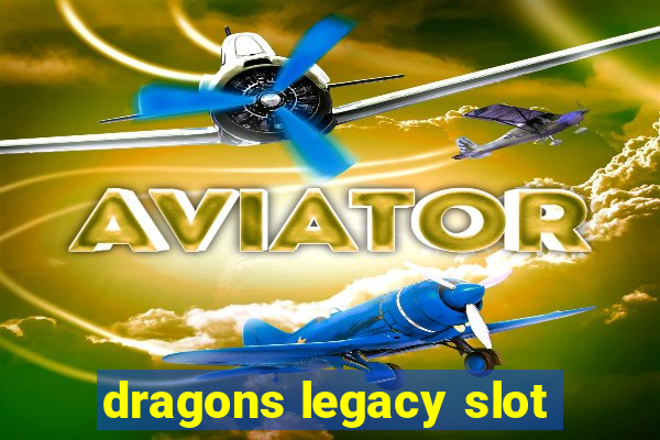 dragons legacy slot