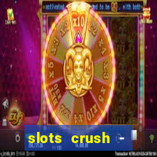 slots crush - casino portugal