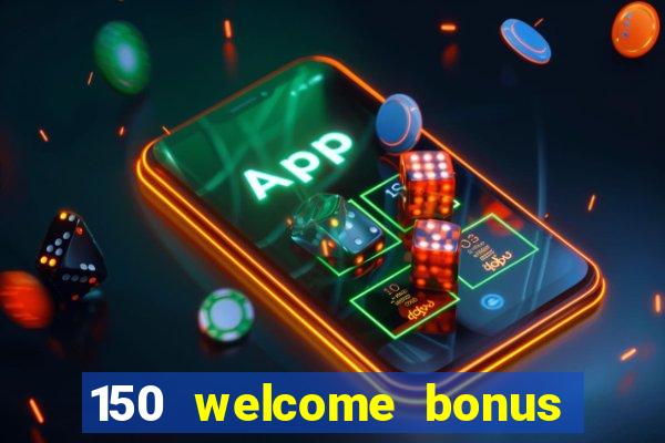 150 welcome bonus slot casino malaysia